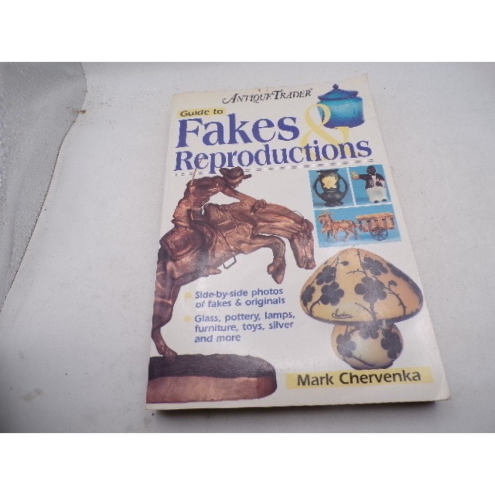 Antique Trader‎ Guide to Fakes and Reproductions Mark Chervenka 2001 Paperback